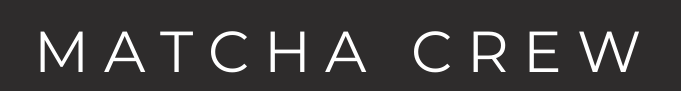 Matcha Crew · JAPANESE MATCHA